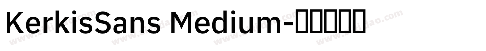 KerkisSans Medium字体转换